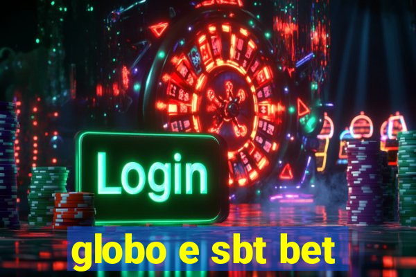 globo e sbt bet